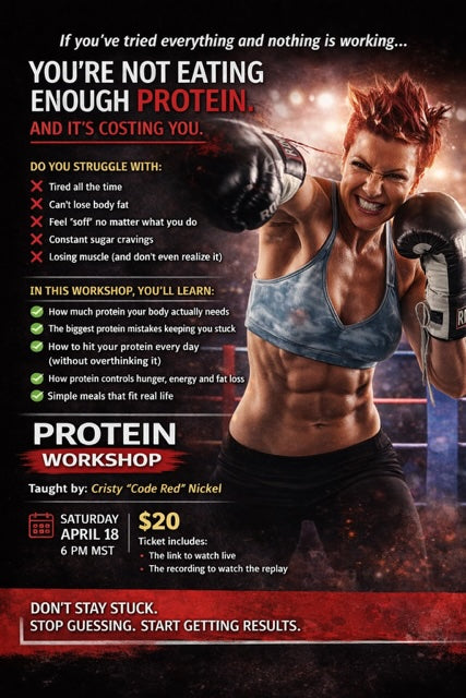 Protein 101 Live Online Workshop w/Cristy Code Red - Saturday, April 18, 6:00 PM MST